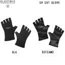【ELECTRIC】エレクトリック 2025春夏 UV CUT GLOVE メンズ グローブ 手袋 UVカット 吸水速乾 接触冷感 日焼け予防 釣り フィッシン...
