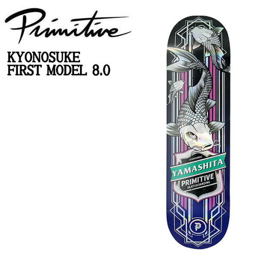 【Primitive】プリミティブ KYONOSUKE FIRST MODEL 山下 京之助 スケートボード ストリート ランプ ボウル 板 8.0インチ【正規品】 【Primitive】プリミティブ KYONOSUKE FIRST MODEL 山下 京之助 スケートボード ストリート ランプ ボウル 板 8.0インチ【正規品】