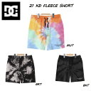 【DC Shoes】ディーシーシューズ 2021春夏 21 KD FLEECE SHORT フリース ショーツ キッズ 子供 キャンプ アウトドア 100-16...