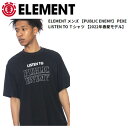 【ELEMENT】エレメント 2022春夏 メンズ【PUBLIC ENEMY】PEXE LISTEN TOTシャツ 半袖 スケートボード スケボー トップス M/L/XL FBK【あす楽対応】