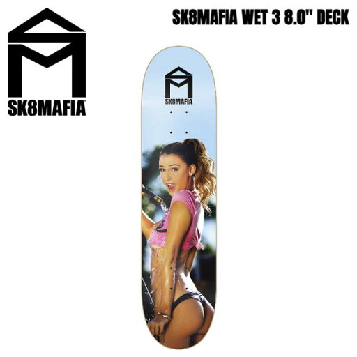 【SK8MAFIA】スケートマフィア WET 3 SKATEBOARD スケートボード デッキ ストリート パーク ボウル バーチカル 8.0 【SK8MAFIA】スケートマフィア WET 3 SKATEBOARD スケートボード デッキ ストリート パーク ボウル バーチカル 8.0