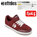 【etnies】エトニーズ 2022秋冬 MARANA KIDS マラナ キッズ スケートシューズ スケシュー 靴 スニーカー スケートボード 子供用 18.0cm-23.0cm【あす楽対応】