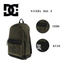 【DC Shoes】ディーシーシューズ 2022 NICKEL BAG 3 リュック バックパック 鞄 通学 スノボー スケートボード アウトドア キャンプ 2カラー【正規品】