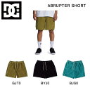 【DC Shoes】ディーシーシューズ 2023春夏 ABRUPTER SHORT メンズ ボトムス ハーフパンツ ショートパンツ 半ズボン 水陸両用 スケートボード S/M/L/XL 3カラー【正規品】【あす楽対応】