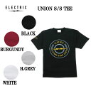 【ELECTRIC】エレクトリック 2023春夏 UNION S/S TEE メンズ Tシャツ 半袖トップス スケートボード ストリート M/L/XL 4カラー【正規品】