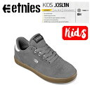 【etnies】エトニーズ 2022秋冬 JOSLIN KIDS キッズ ジョスリン スケートシューズ ミシュラン スケシュー 靴 スニーカー スケートボード 耐久性 子供 16.5cm-24.0cm グレー/ガム【あす楽対応】