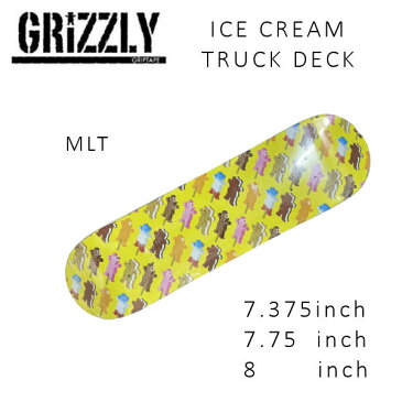 【GRIZZLY】グリズリー GRIZZLY ICE CREAM TRUCK DECK デッキ スケートボード 板 スケボー スケートボード sk8 skateboard 可愛い おしゃれ 7.375/7.75/8.0インチ【あす楽対応】
