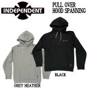 yINDEPENDENTzCfyfg 2022t PULL OVER HOOD SPANNING Y p[J[ vI[o[ XP[g{[h XP{[ M/L/XL 2J[yyΉz