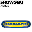 【SHOWGEKI SKATEBOARDS】衝撃 ショウゲキ FURNITURE スケートボード スケート デッキ SKATE DECK SK8 スケボー 板 ...