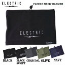【ELECTRIC】エレクトリック 2024秋冬 FLEECE NECK WARMER メンズ ネックウォーマー フェイスウォーマー 防寒 スケートボード スト...