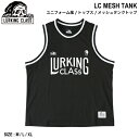 【LURKING CLASS】ラーキングクラス 2024春夏 LC MESH TANK メンズ メッシュ タンクトップ トップス ノースリーブ ユニフォーム バスケットボール スケートボード ストリート M/L/XL【正規品】【あす楽対応】