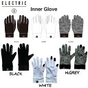 【 ELECTRIC】エレクトリック 2021-2022 秋冬 INNER SNOW GLOVE インナー スノーグローブ 手袋 スノーボード スキー ウィンタースポーツ 3カラー S/M L/XL 2サイズ 【あす楽対応】