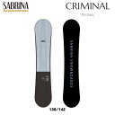 【SABRINA】2023/2024 サブリナ CRIMINAL レディース クリミナル スノーボード キャンバー ツインチップ 軽量 ソフトフレックス 139...