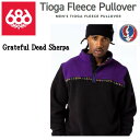 【686】2022/2023 Tioga Fleece Pullover メンズ フリース プルオーバー レイヤー インナー ミッドウェイト スノーボード M/L/XL 2カラー【正規品】【あす楽対応】