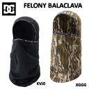 【DC Shose】DCシューズ 2022/2023 FELONY BALACLAVA バラクラバ フェイスマスク ヘルメット スノーボード スキー スノボー【正規品】【あす楽対応】