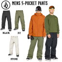 【VOLCOM】ボルコム 2024/2025 Mens 5-Pocket Pants メンズ スノーパンツ 耐水 ボトムス 防水 スノーウェア スノーボード ス...