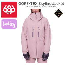 【686】2023/2024 シックスエイトシックス WOMENS GORETEX SKYLINE SHELL JACKET レディース ゴアテックス ジャケット アウター スノーウェア スノーボード S/M/L【正規品】【あす楽対応】