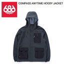 【特典あり】【686】2023/2024 シックスエイトシックス COMPASS ANYTIME HOODY JACKET メンズ コンパス エニタイム ジャケット アウター スノーウェア スノーボード S/M/L/XL【正規品】【あす楽対応】