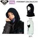 【ROXY】ロキシー 2023/2024 HYDROSMART LAIKAL BALACLAVA レディース フェイスマスク バラクラバ 吸湿速乾 スノーボード スキー アウトドア 2カラー【正規品】