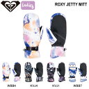 ロキシー 2023/2024 ROXY JETTY MITT レディース スノーグローブ ミトン 手袋 スノーウェア スノーボード スキー S/M/L 4カラー