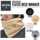 【ANTHEM】2023/2024 アンセム FREECE NECK WARMER フリースネックウォーマー スノーボード 小物 アクセサリー ONE SIZE 4カラー【あす楽対応】