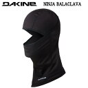 【DAKINE】ダカイン 2023/2024 NINJA BALACLAVA メンズ レディース バラクラバ フェイスマスク ネックウォーマー スノーボード スキー 帽子 小物 アクセサリー M/L【正規品】【あす楽対応】