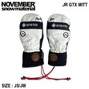 楽天surf＆snow 54TIDE【NOVEMBER】ノーベンバー 2023/2024 JR GTX MITT キッズ 子ども 男の子 女の子 スノーグローブ ミトン ミット 手袋 スノーウェア スノーボード スキー JS/JM【正規品】【あす楽対応】