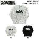 ノーベンバー 定番アイテム LIGHT SWEAT SW-LOGO メンズ レディース トレーナー 長袖 トップス スノーボード スノーボード S/M/L/XL/XXL 2カラー