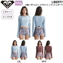 【ROXY】ロキシー 2024春夏 LIBERTY レディース 女性 