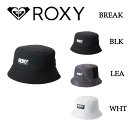 【ROXY】ロキシー 2021秋冬 BREAK レディース バケットハット 帽子 キャップ 速乾 キャップ サーフィン 海 アウトドア ONE SIZE 3カラー【正規品】【あす楽対応】