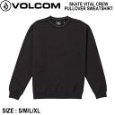 【VOLCOM】ボルコム 2023秋冬 SKATE VITAL CREW PULLOVER SWEATSHIRT メンズ トレーナー 長袖トップス スケートボード アウトドア スケボー S/M/L/XL【正規品】【あす楽対応】