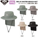 【ROXY】ロキシー 2025春夏 WR UV WATER BEACH HAT レディース サーフハット バケットハット 帽子 UVカット 日焼け 防止 予防 ...