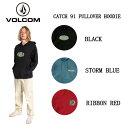 【VOLCOM】ボルコム 2021秋冬 CATCHI 91 PULLOVER HOODIE メンズ パーカー フーディー スケートボード スノーボード アウトドア M/L 【正規品】【あす楽対応】