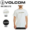 【VOLCOM】ボルコム 2022春夏 NPAC EURO SS TEE メンズ Tシャツ 半袖 アウトドア サーフィン スケートボード S/M/L 2カラー【正規品】【あす楽】