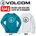 yVOLCOMz{R 2022t BIG BOYS LIDO SOLID LONG SLEEVE UPF 50 RASHGUARD LbY {[CY T  XP[g{[h T[tB S/M/L/XL 2J[yyΉz