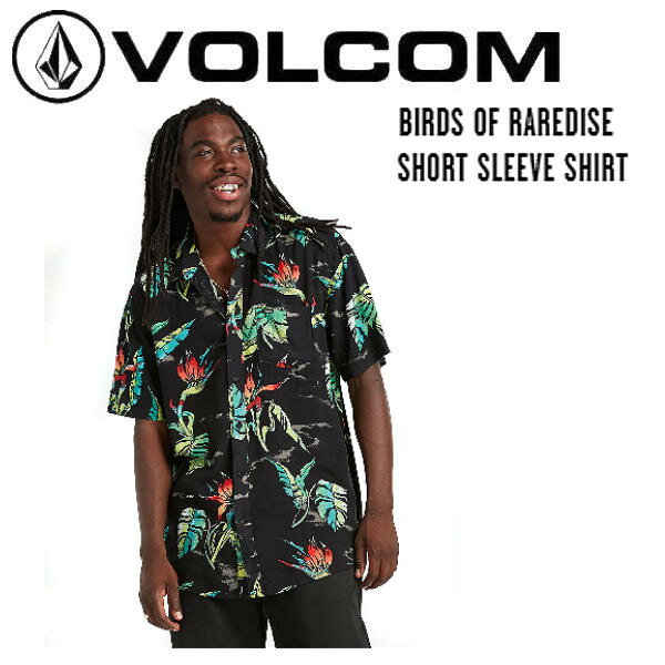 【VOLCOM】ボルコム 2022春夏 BIRDS OF RAREDISE SHORT SLEEVE SHIRT メンズ シャツ 半袖 アウトドア スケートボード サーフィン M/L/XL BLK【正規品】【あす楽対応】