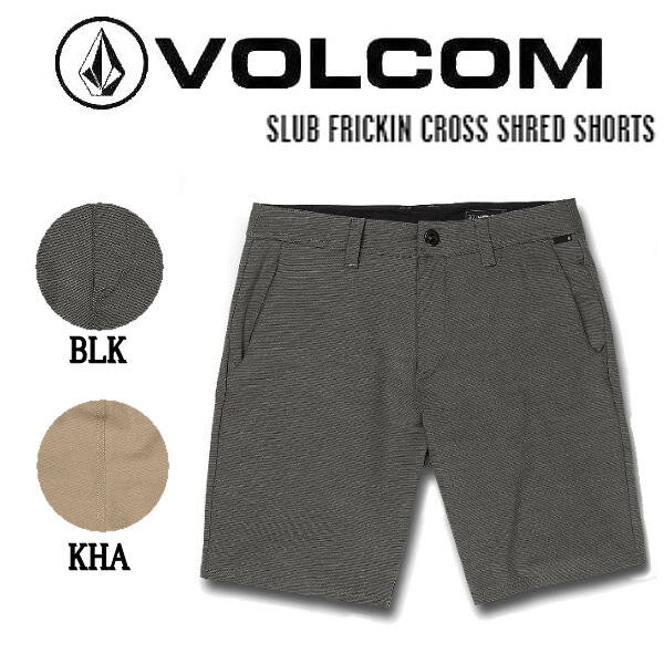 【VOLCOM】ボルコム 2023春夏 SLUB FRICKIN CROSS SHRED SHORTS メンズ ショーツ ハーフパンツ スケートボード ストリート アウトドア 28/30/32/34 2カラー【正規品】【あす楽対応】