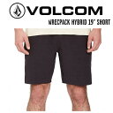 【VOLCOM】ボルコム 2023春夏 WRECPACK HYBRID 19 SHORT メンズ ハイブリッドショーツ サーフトランクス ハーフパンツ 水着 スケートボード サーフィン アウトドア S/M/L【正規品】【あす楽対応】