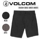 【VOLCOM】ボルコム 2023春夏 FRICKIN CROSS SHRED SHORTS メンズ ショーツ ハーフパンツ スケートボード ストリート アウトドア 28/30/32/34 2カラー【正規品】【あす楽対応】