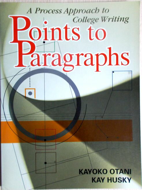 Points to paragraphs―パラグラフライティング:基礎から応用まで