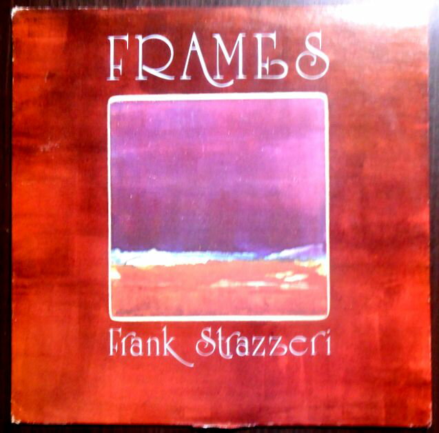 【送料無料】【中古LPレコード】Frank Strazzeriフランクストラゼリ　FRAMES 全6曲