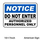 American Sign AUTHORIZED PERSONNEL ONLY SIGN アメリカンプレート 進入禁止 立ち入り禁止 標識 サインプレート サインボード アメリカン雑貨 プレート 看板 輸入雑貨 アメリカン ユニーク ユーモア 看板プレート 車 ガレージ 店内 店舗内装