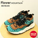 ★11/25限定!P最大40倍&最大100%ポイントバック!?【返品交換送料無料】Flower MOUNTAIN フラワー マウンテン MOHICAN モヒカン...