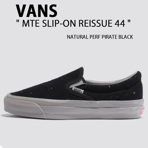 VANS バンズ スニーカー MTE SLIP-ON REISSUE 98 NATURAL PERF PIRATE BLACK VN000CWA4SR MTE スリッポン リシュー 98 ナチュラルパーフ パイレーツブラック シューズ ローカット メンズ レディース 男性用 女性用 VANS バンズ スニーカー MTE SLIP-ON REISSUE 98 NATURAL PERF PIRATE BLACK VN000CWA4SR MTE スリッポン リシュー 98 ナチュラルパーフ パイレーツブラック シューズ ローカット メンズ レディース 男性用 女性用