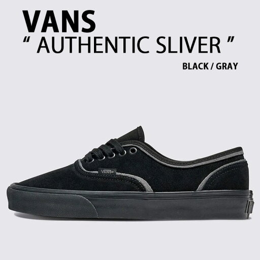 VANS バンズ スニーカー AUTHENTIC SLIVER VN000D6DDE2 BLACK GRAY シューズ オーセンティック スリバー ブラック グレー メンズ レディース VANS バンズ スニーカー AUTHENTIC SLIVER VN000D6DDE2 BLACK GRAY シューズ オーセンティック スリバー ブラック グレー メンズ レディース