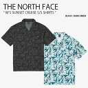 THE NORTH FACE ノースフェイス カジュアルシャツ M'S SUNSET CRUISE S/S SHIRTS サンセット クルーズ ショートスリーブ...