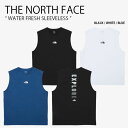 THE NORTH FACE ノースフェイス タンクトップ WATER FRESH SLEEVELESS ウォーター フレッシュ スリーブレス ノースリーブ ラ...