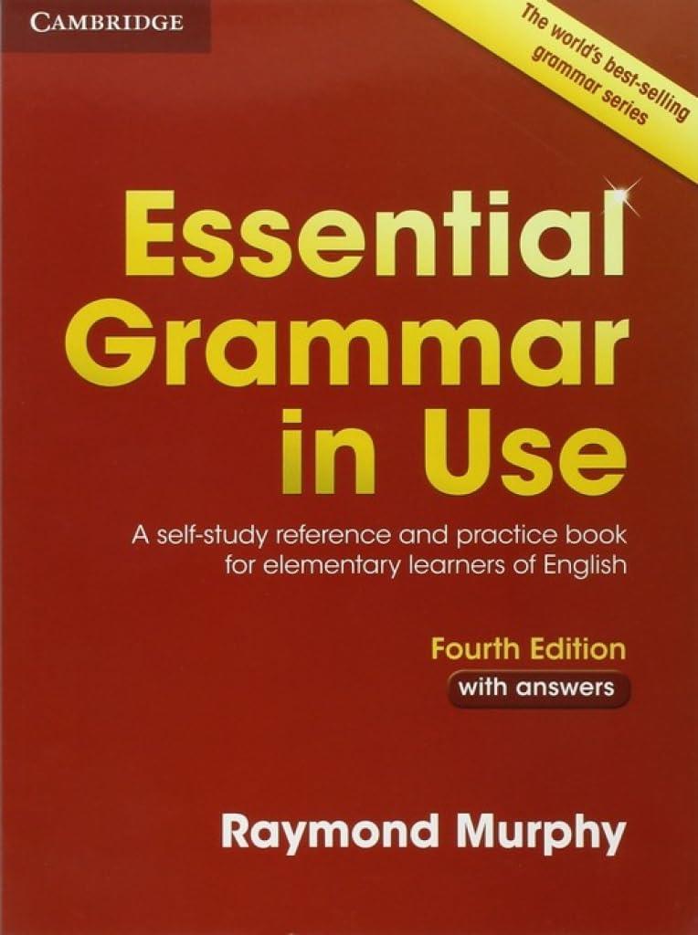 Essential Grammar in Use with Answers: A Self-Study Reference and Prac...