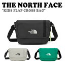 ノースフェイス メッセンジャーバッグ THE NORTH FACE KIDS FLAP CROSS BAG キッズ フラップ クロスバッグ BLACK ブラック SLATE KHAKI スレートカーキ GREEN グリーン NN2PQ03R/T/U バッグ