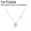 ^`Ai lbNX TATIANA fB[X Rose Quartz Heart Lock Necklace [Y NI[c n[g bN GOLD S[h ؍ANZT[ NZ1162 ACC